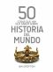 [50 Ideas You Really Need to Know 01] • 50 Cosas Que Hay Que Saber Sobre La Historia Del Mundo